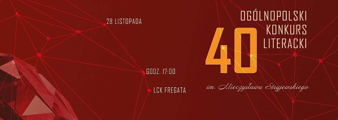 Grafika 1: Rozstrzygnięcie 40. Ogólnopolskiego Konkursu Literackiego im. Mieczysława Stryjewskiego