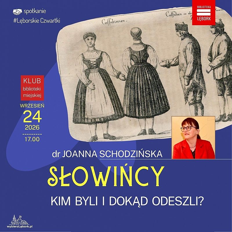 Grafika 1: "Słowińcy – kim byli?" Pelekcja dr Joanny Schodzińskiej