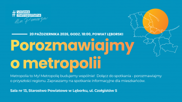 Jakiej Metropolii chcemy? Zapraszamy mieszkańców na spotkanie informacyjno-edukacyjne.