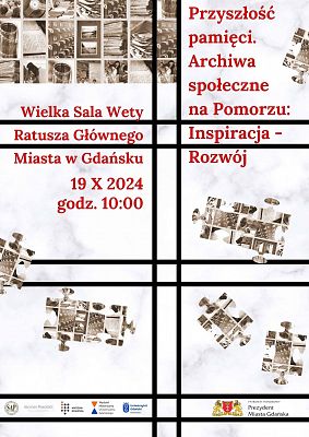 Grafika 1: Konferencja z cyklu "Przyszłość pamięci. Archiwa społeczne na Pomorzu: Inspiracja – Rozwój"